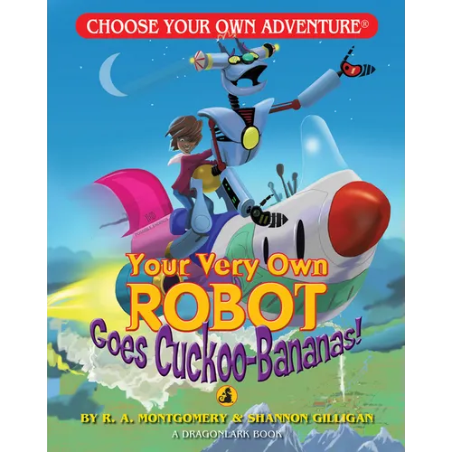 Your Very Own Robot Goes Cuckoo-Bananas! — Choose Your Own Adventure Paperback for Kids Ages 5-8