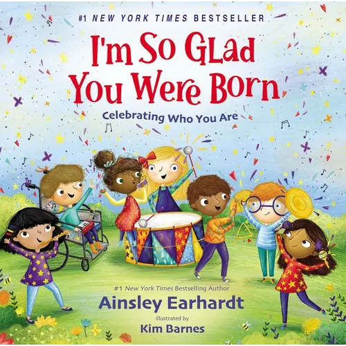 I'm So Glad You Were Born: Celebrating Who You Are - Hardcover