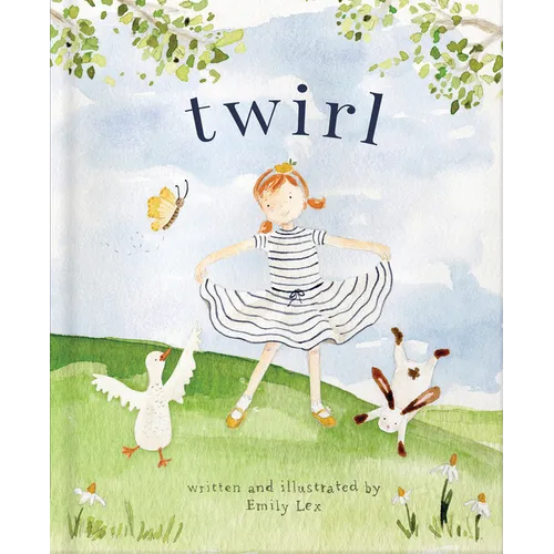 Twirl: God Loves You and Created You with Your Own Special Twirl — Hardcover Faith-Based Picture Book